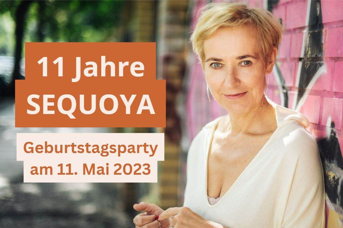 11 Jahre SEQUOYA - Einladung zur Geburtstagsfeier
